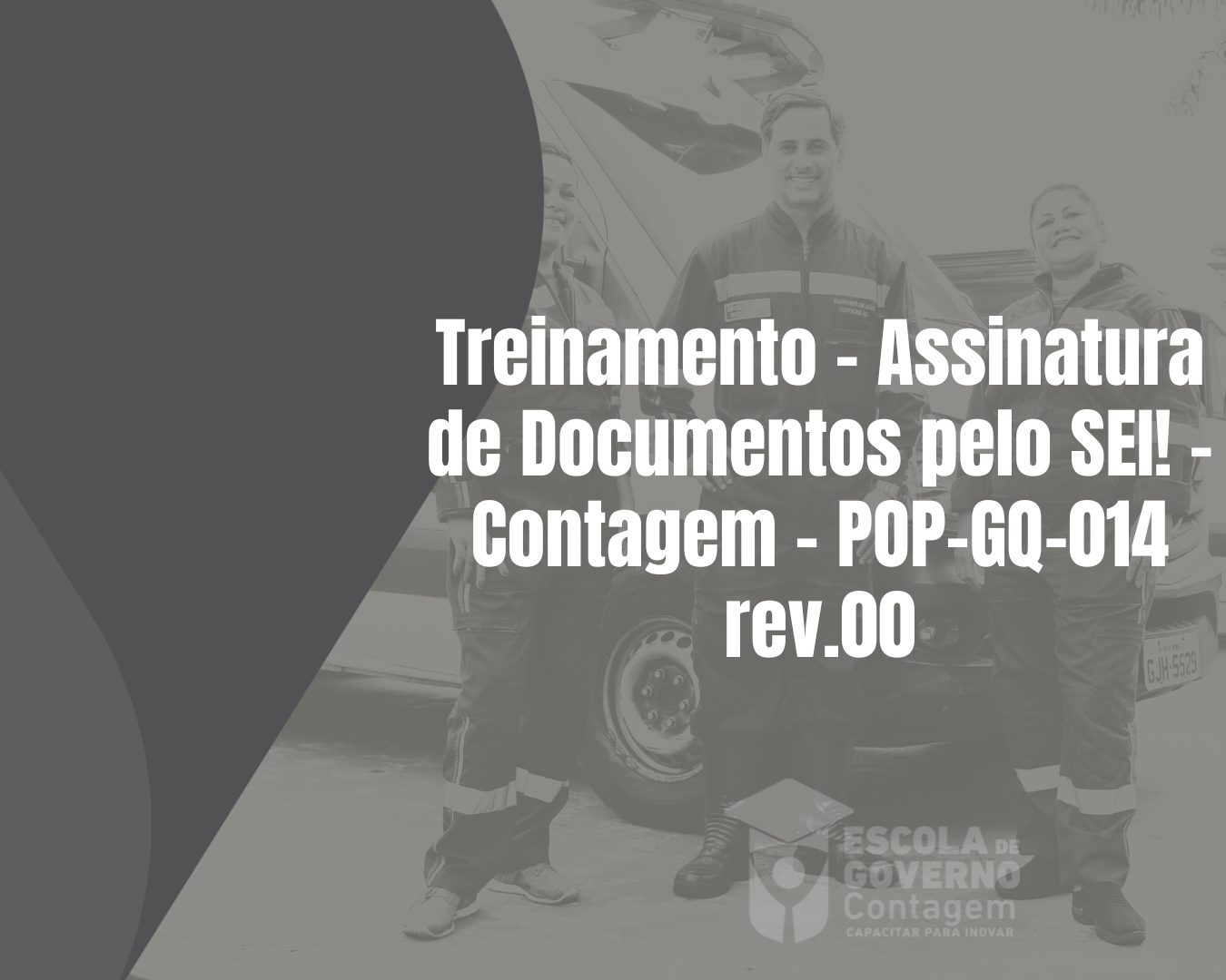 Treinamento - Assinatura de Documentos pelo SEI! - Contagem - POP-GQ-014 rev.00